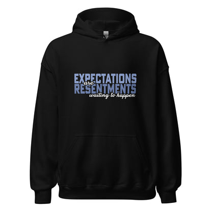 Expectations Are Resentments Waiting To Happen Apparel