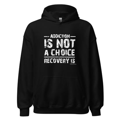 Addiction Is Not A Choice Recovery Is Apparel