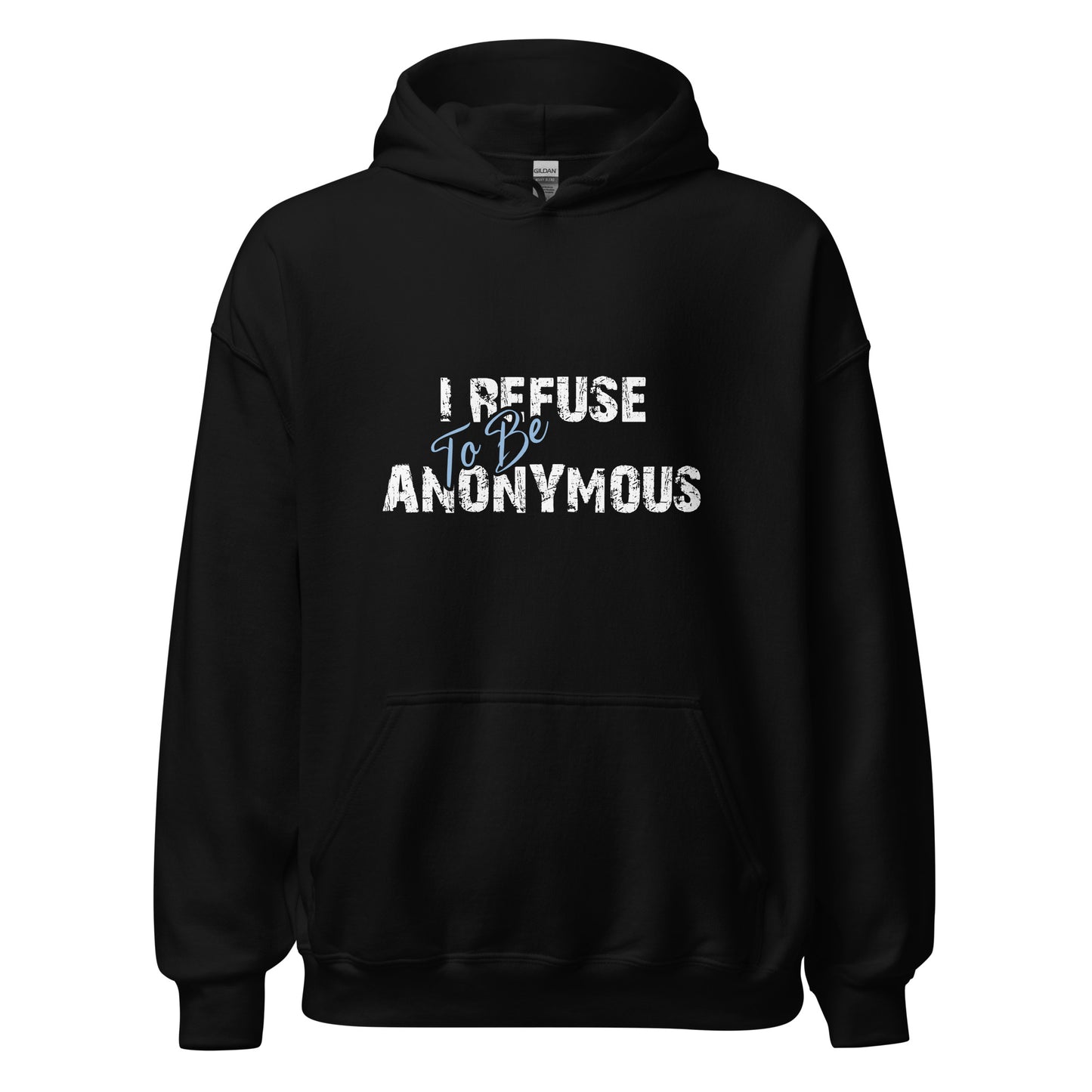 I Refuse To Be Anonymous Apparel