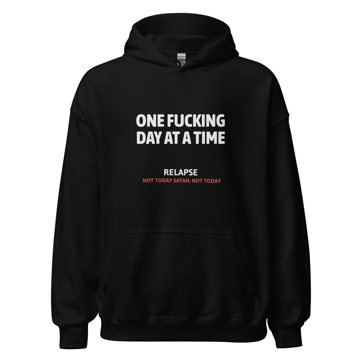 One Fucking Day At A Time - Relapse Not Today Satan Not Today Apparel