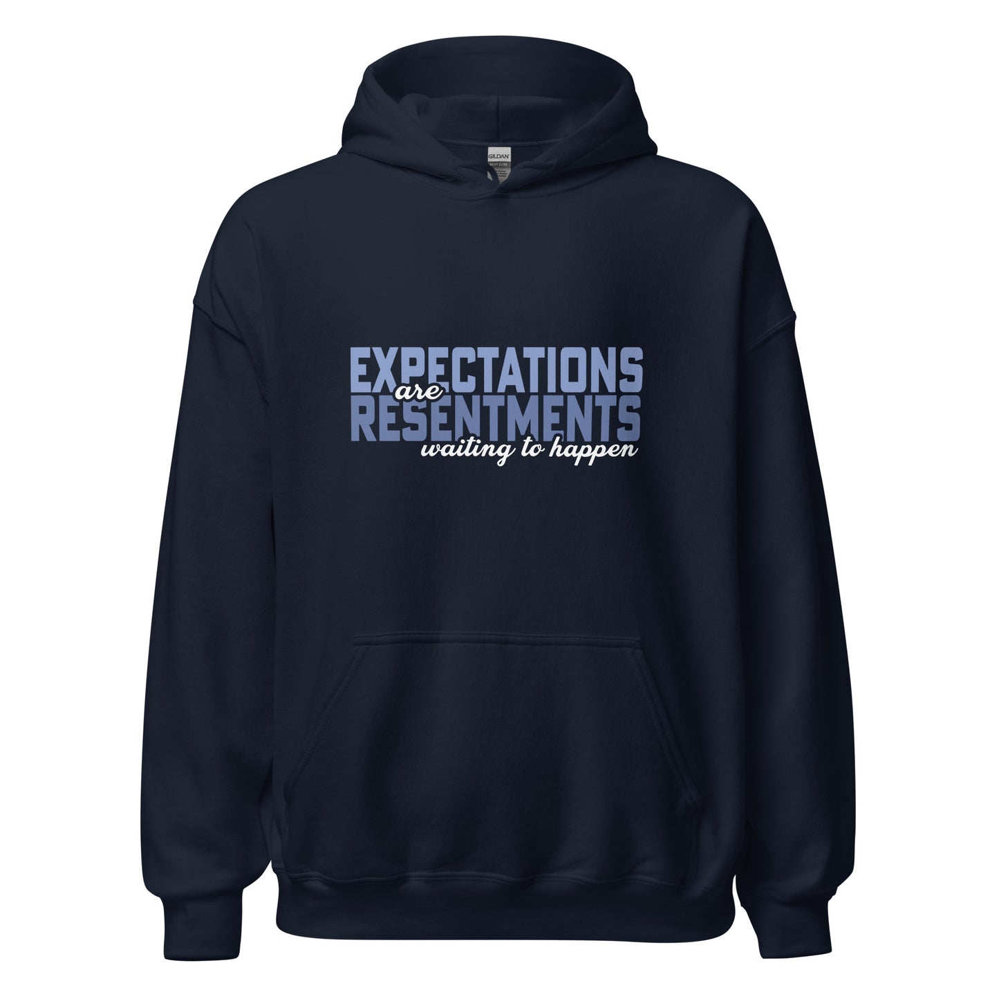 Expectations Are Resentments Waiting To Happen Apparel