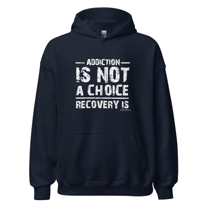 Addiction Is Not A Choice Recovery Is Apparel
