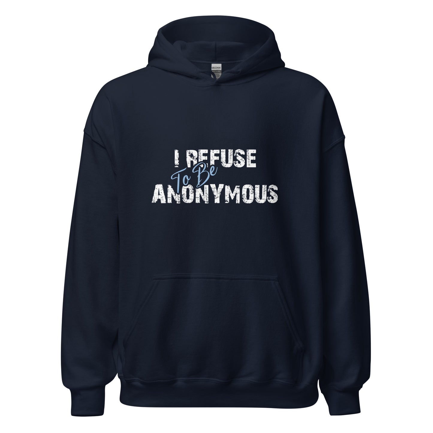 I Refuse To Be Anonymous Apparel