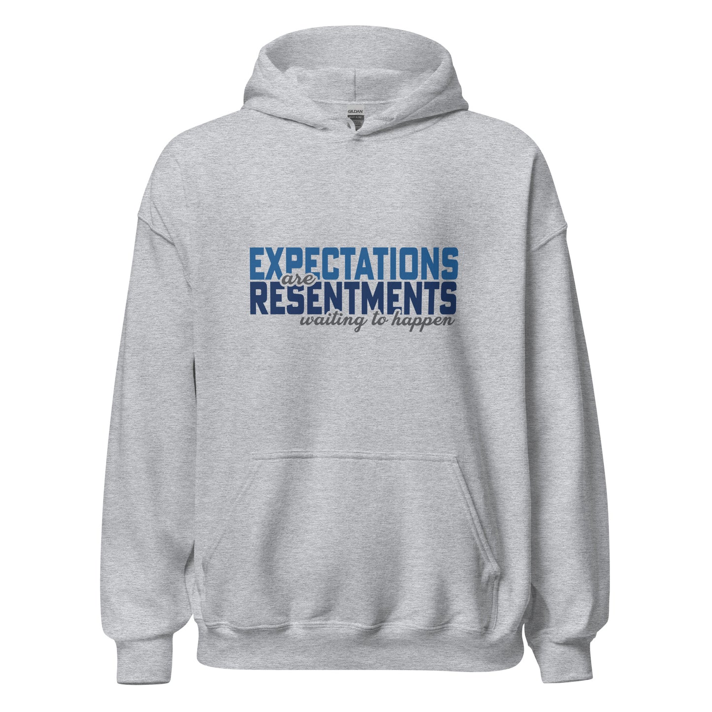 Expectations Are Resentments Waiting To Happen Apparel