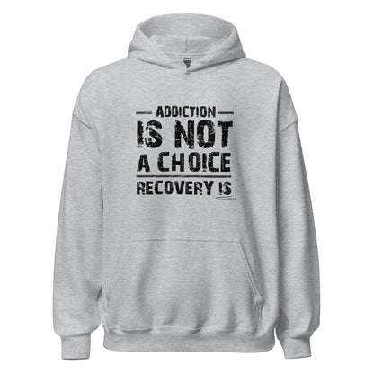 Addiction Is Not A Choice Recovery Is Apparel