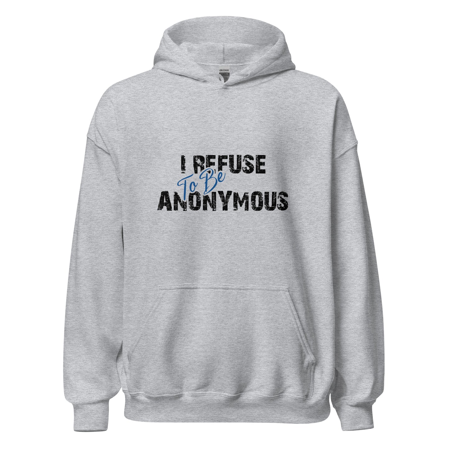 I Refuse To Be Anonymous Apparel