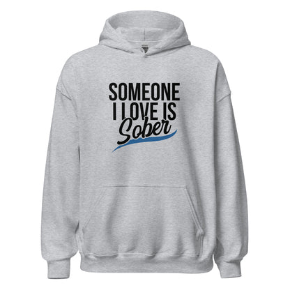 Someone I Love Is Sober Apparel