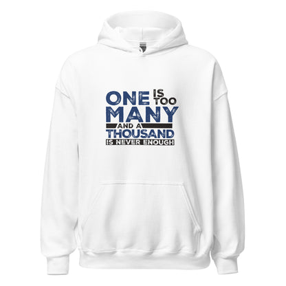 One Is Too Many And A Thousand Is Never Enough Apparel