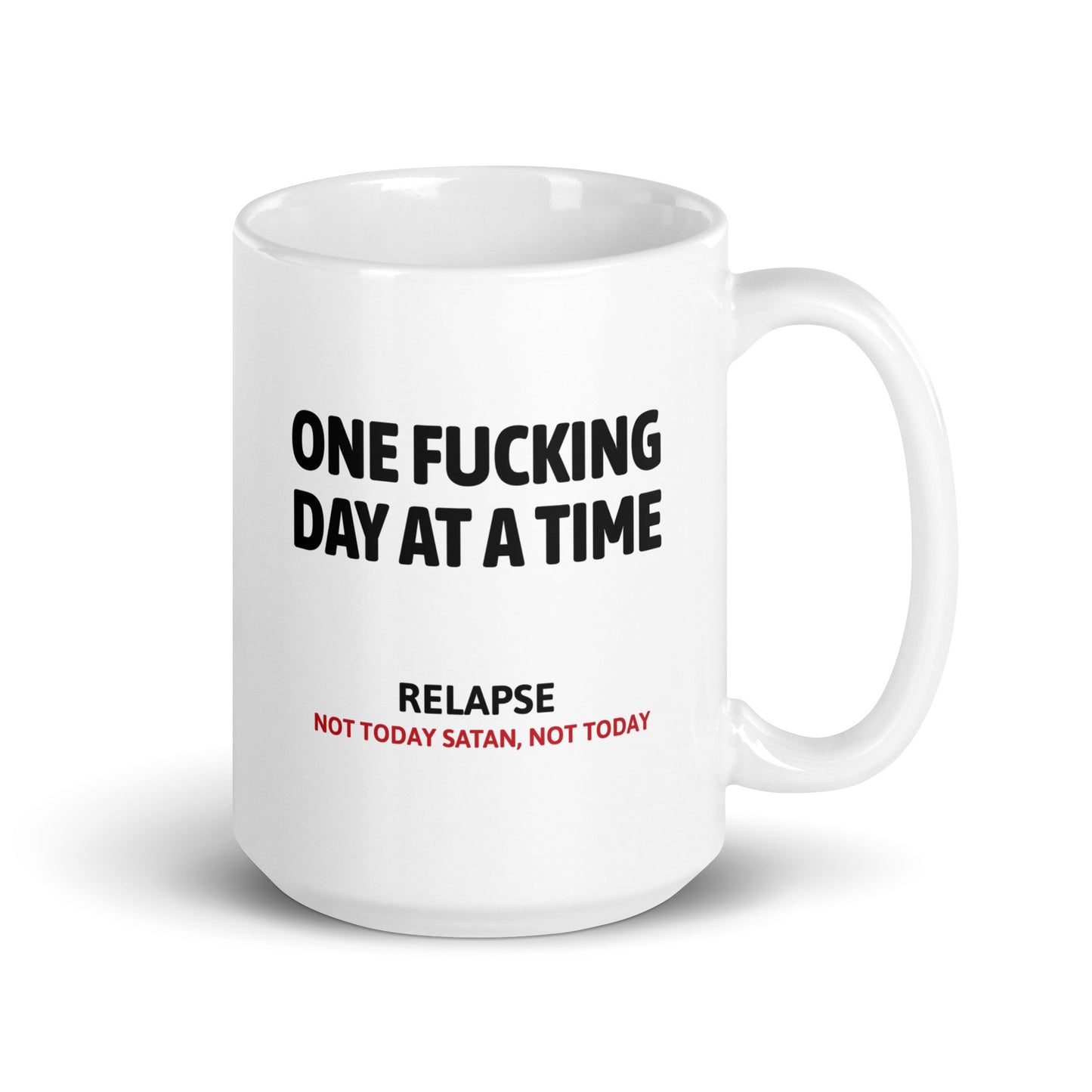 One Fucking Day At A Time - Relapse Not Today Satan Not Today Merch